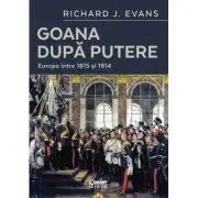 Goana dupa putere. Europa intre 1815 si 1914
