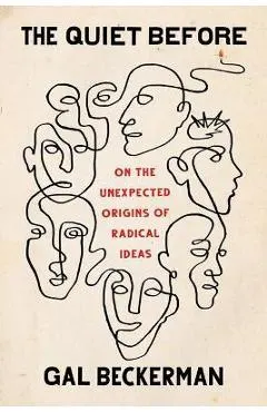 The Quiet Before: On the Unexpected Origins of Radical Ideas