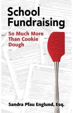 School Fundraising: So Much More than Cookie Dough