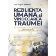 Rezilienta umana si vindecarea traumei. Cum ne schimba noile descoperiri stiintifice perspectiva asupra tulburarii de stres posttraumatic