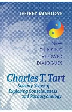 Charles T. Tart: Seventy Years of Exploring Consciousness and Parapsychology