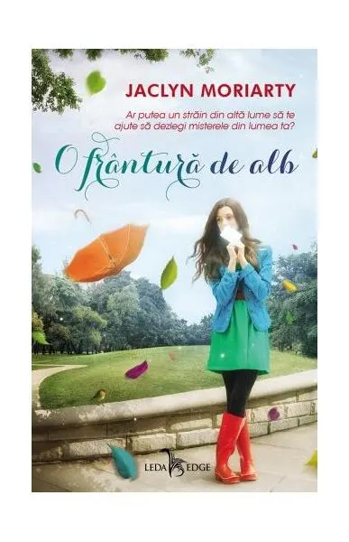 O frântură de alb (Vol. 1) - Paperback brosat - Jaclyn Moriarty