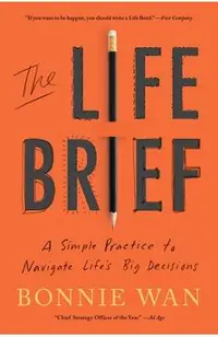 The Life Brief: A Simple Practice to Navigate Life's Big Decisions