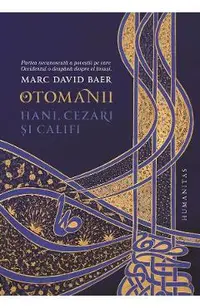 Otomanii. Hani, cezari si califi