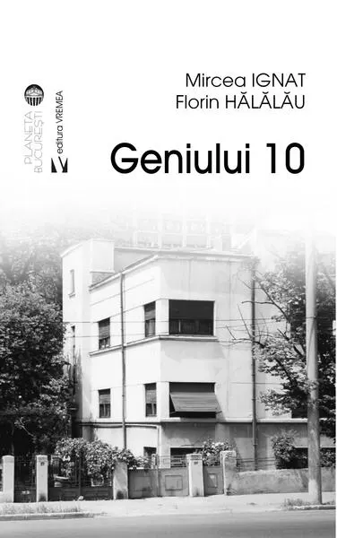 Geniului 10 - Paperback brosat - Florin Hălălău, Mircea Ignat