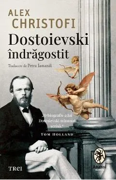 eBook Dostoievski indragostit. O biografie intima