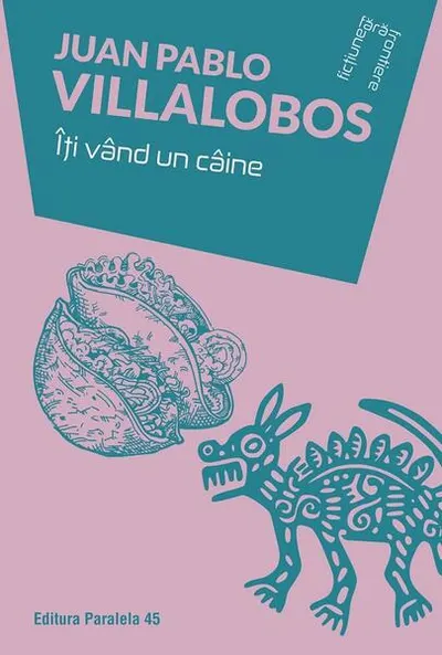 Îți vând un câine - Paperback brosat - Juan Pablo Villalobos
