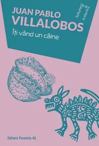 Îți vând un câine - Paperback brosat - Juan Pablo Villalobos