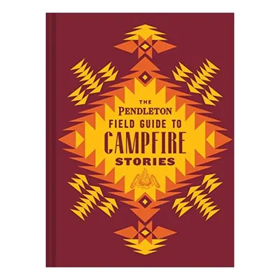 Pendleton Field Guide to Campfire Stories