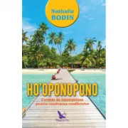 Ho'oponopono. Cuvinte de intelepciune pentru rezolvarea conflictelor