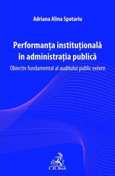 Performanța instituțională în administrația publică - Paperback brosat - Adriana-Alina Spatariu