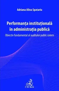 Performanța instituțională în administrația publică - Paperback brosat - Adriana-Alina Spatariu