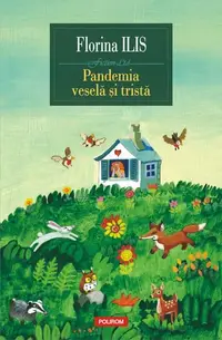 Pandemia veselă și tristă - Paperback brosat - Florina Ilis