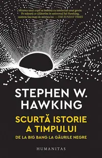 Scurtă istorie a timpului. De la Big Bang la găurile negre - Paperback brosat - Stephen Hawking