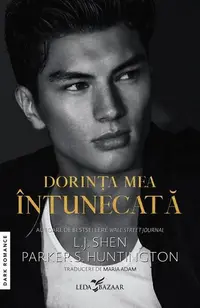 Dorința mea întunecată - Paperback brosat - Parker S. Huntington, L.J. Shen