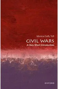 Civil Wars - Monica Duffy (professor Of International Politics And Director Of The Center For Strategic Studies Toft