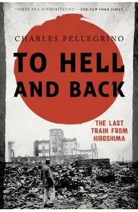 To Hell and Back: The Last Train from Hiroshima