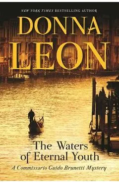 The Waters of Eternal Youth: A Commissario Guido Brunetti Mystery