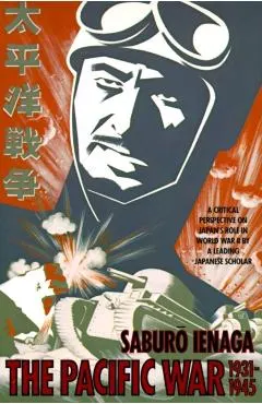 The Pacific War, 1931-1945: A Critical Perspective on Japan's Role in World War II