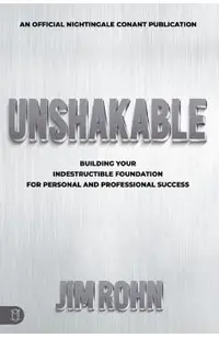 Unshakable: Building Your Indestructible Foundation for Personal and Professional Success