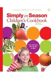 Simply in Season Children's Cookbook: A World Community Cookbook