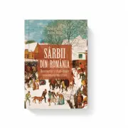 Sarbii din Romania. Documentar si studii despre remodelarea identitara. Editia a II-a