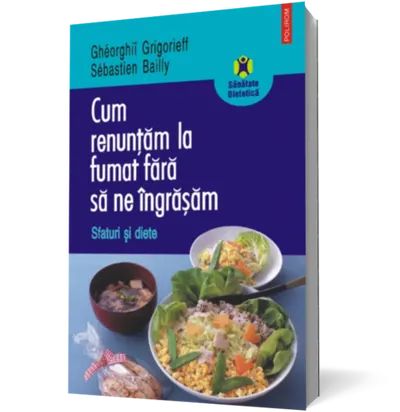 Cum renunţăm la fumat fără să ne îngrăşăm. Sfaturi şi diete