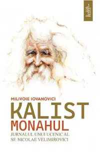 Kalist Monahul. Jurnalul unui ucenic al Sf. Nicolae Velimirovici