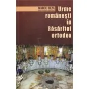 Urme romanesti in Rasaritul ortodox