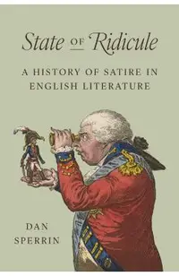 State of Ridicule: A History of Satire in English Literature