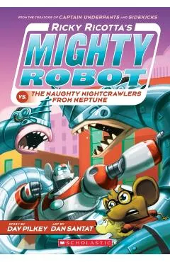 Ricky Ricotta's Mighty Robot vs. the Naughty Nightcrawlers from Neptune (Ricky Ricotta's Mighty Robot #8), Volume 8