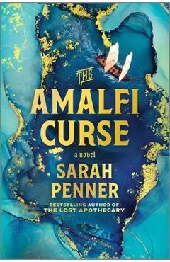 The Amalfi Curse: A Bewitching Tale of Sunken Treasure, Forbidden Love, and Ancient Magic on the Amalfi Coast