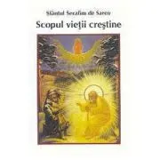 Scopul vietii crestine