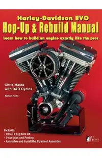 Harley-Davidson Evo, Hop-Up & Rebuild Manual: Learn how to build an engine like the pros