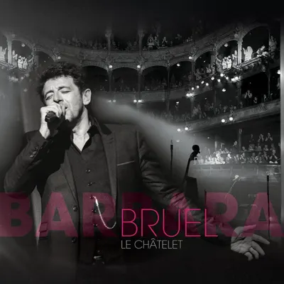 Bruel Barbara - Le Chatelet - 2 CD + Blu-ray Disc
