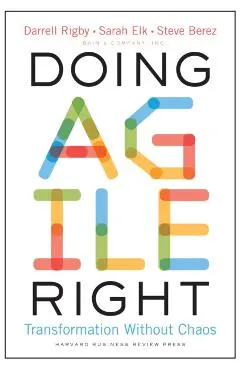 Doing Agile Right: Transformation Without Chaos