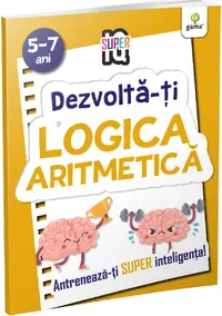 Dezvolta-ti logica aritmetica. Super IQ