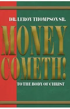 Money Cometh! To The Body of Christ