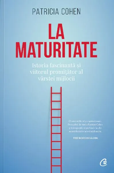 La maturitate - Paperback brosat - Patricia Cohen