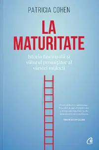 La maturitate - Paperback brosat - Patricia Cohen