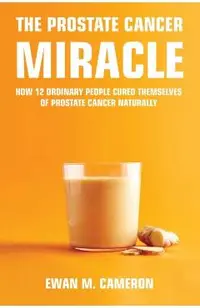 The Prostate Cancer Miracle
