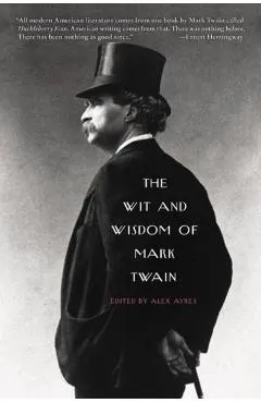 The Wit and Wisdom of Mark Twain