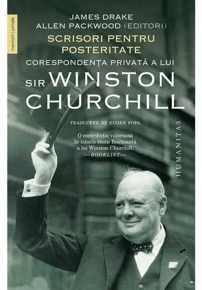 Scrisori pentru posteritate. Corespondenţa privata a lui sir Winston Churchill