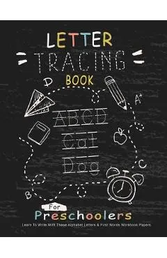 Letter Tracing Book for Preschoolers: Learn To Write With This Alphabet Letters & First Words Workbook Paper: 100 Pages, Large Practice Workbook 8.5 x