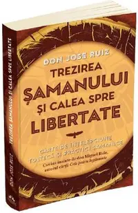 Trezirea samanului si calea spre libertate