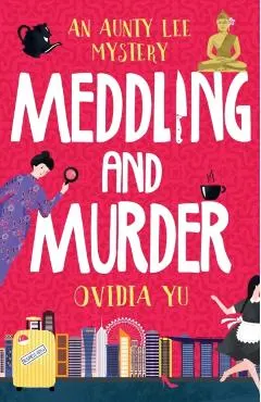 Meddling and Murder: An Aunty Lee Mystery