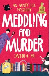 Meddling and Murder: An Aunty Lee Mystery