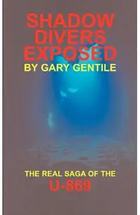 Shadow Divers Exposed: The Real Saga of the U-869