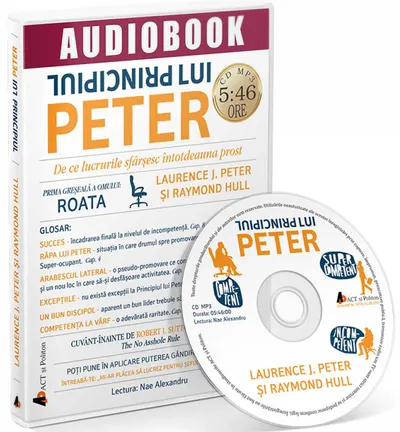 Principiul lui Peter. De ce lucrurile sfarsesc intotdeauna prost