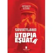 Sovietland. Utopia esuata (ed. a-2-a)
